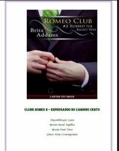 Brita Addams – Clube Romeu II – ESFREGANDO NO CAMINHO CERTO pdf