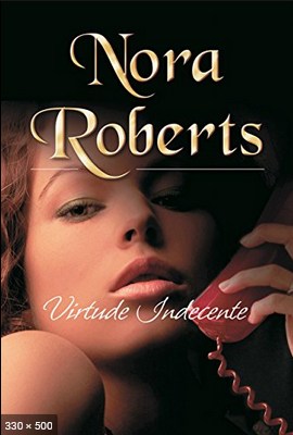 Virtude Indecente – Nora Roberts