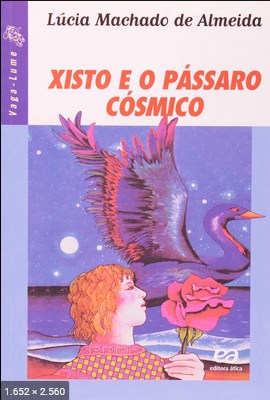 Xisto e o Passaro Cosmico – Lucia Machado de Almeida