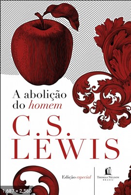 A abolicao do homem - C. S.Lewis
