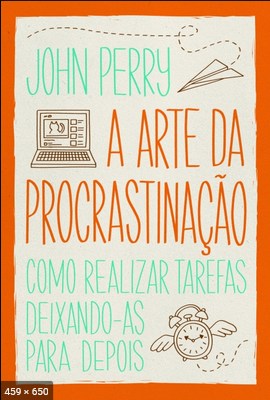 A arte da procrastinacao - John Perry