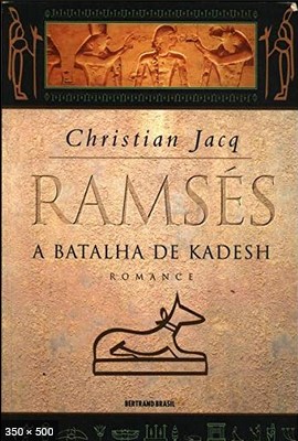 A Batalha de Kadesh – Ramses – Christian Jacq