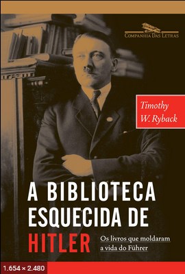 A Biblioteca Esquecida De Hitle – Timothy W. Ryback