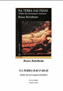 Bruno Bettelheim - NA TERRA DAS FADAS pdf