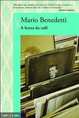 A Borra do Cafe – Mario Benedetti