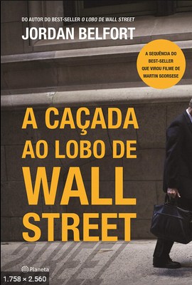 A cacada ao lobo de Wall Street - Jordan Belfort