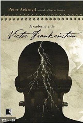 A Caderneta de Victor Frankenst – Peter Ackroyd