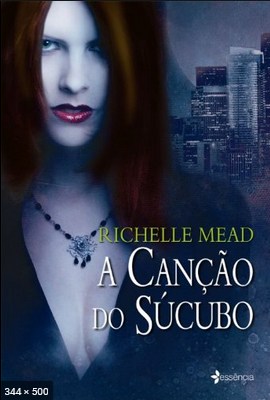 A Cancao do Sucubo – Richelle Mead