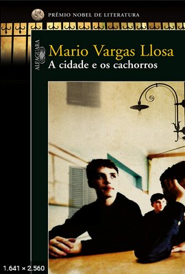 A Cidade e os Cachorros – Mario Vargas Llosa