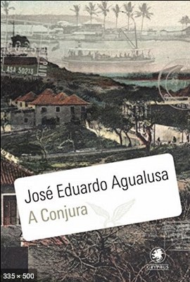 A Conjura – Jose Eduardo Agualusa