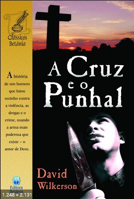 A Cruz e o Punhal – David Wilkerson