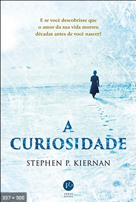 A Curiosidade – Stephen P. Kiernan