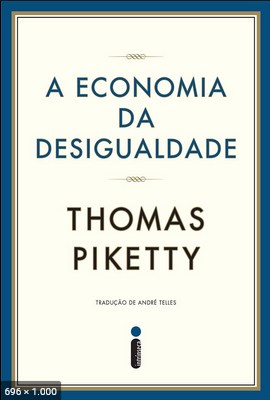 A Economia da Desigualdade – Thomas Piketty