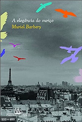 A Elegancia do Ourico - Muriel Barbery