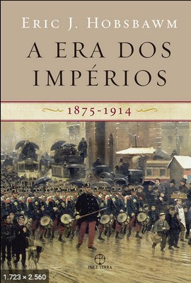 A Era dos Imperios 1875-1914 – Eric J. Hobsbawm