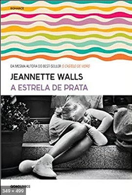 A Estrela de Prata - Jeannette Walls