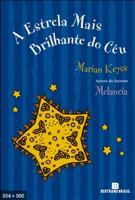 A Estrela Mais Brilhante do Ceu - Marian Keyes