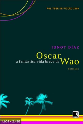A fantastica Vida Breve de Osca – Junot Diaz