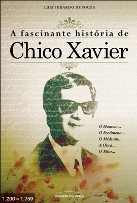 A Fascinante Historia de Chico - Luis Eduardo de Souza