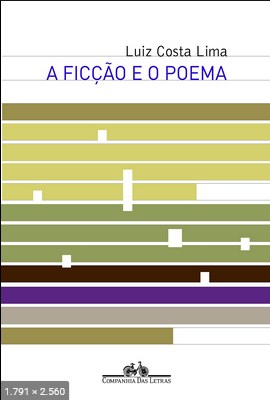 A ficcao e o poema - Luiz Costa Lima