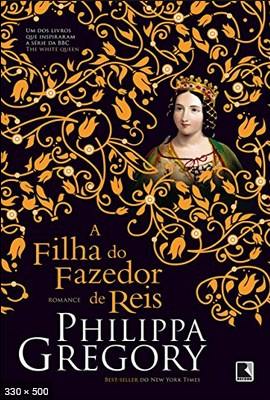 A filha do fazedor de reis – Philippa Gregory