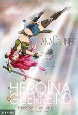A Heroina e o Guerreiro - Ana C. Nunes