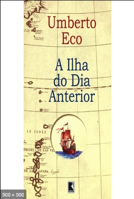 A Ilha do Dia Anterior – Umberto Eco