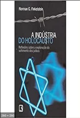 A Industria do Holocausto – Norman G. Finkelstein