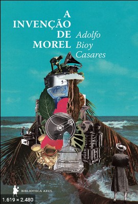 A Invencao de Morel – Adolfo Bioy Casares