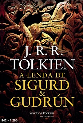 A Lenda De Sigurd & Gudrun - J. R. R. Tolkien