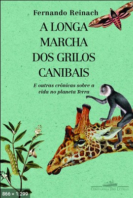 A Longa Marcha dos Grilos Canib - Fernando Reinach