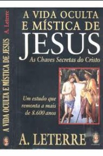 A. Leterre - A vida oculta e mistica de Jesus pdf