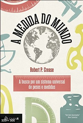 A Medida do Mundo – Robert P. Crease