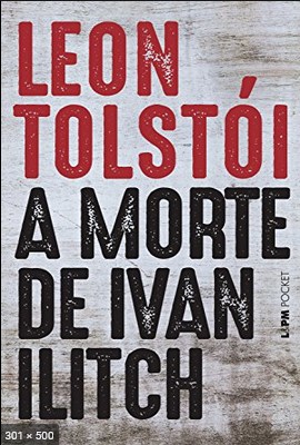 A Morte de Ivan Ilitch – Leon Tolstoi