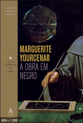 A Obra em Negro – Marguerite Yourcenar (1)