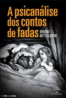 A Psicanalise Dos Contos De Fad - Bruno Bettelheim