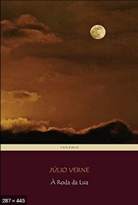 A Roda da Lua – Julio Verne