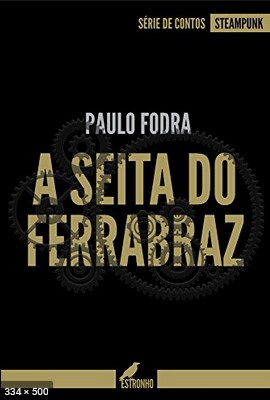 A Seita do Ferrabraz – Paulo Fodra