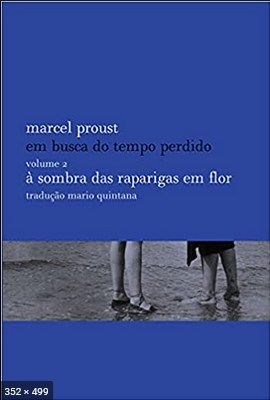 A Sombra das Raparigas em Flor - Marcel Proust