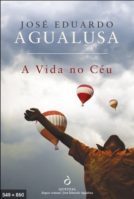 A Vida no Ceu - Jose Eduardo Agualusa