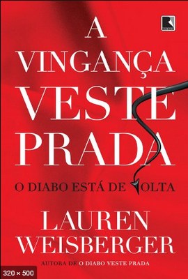 A Vinganca Veste Prada - Lauren Weisberger