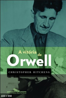 A Vitoria De Orwell - Christopher Hitchens