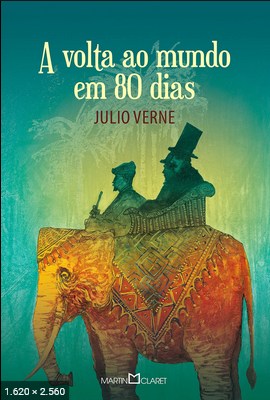 A Volta ao Mundo em 80 Dias – Julio Verne