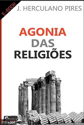Agonia das Religioes – J.Herculano Pires