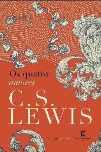 C. S. Lewis – OS QUATRO AMORES pdf