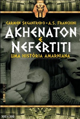 Akhenaton e Nefertiti - Carmen Seganfredo