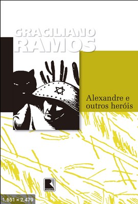 Alexandre e Outros Herois – Graciliano Ramos