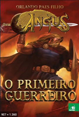 Angus – O Primeiro Guerreiro – Orlando Paes Filho