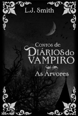 As Arvores – Diarios do Vampiro – L.J. Smith