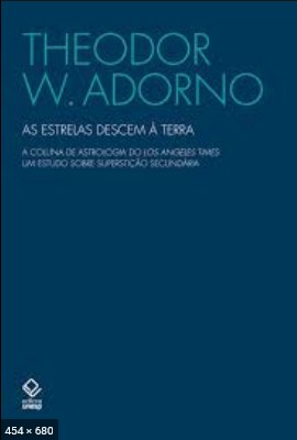 As Estrelas Descem a Terra - Theodor W. Adorno